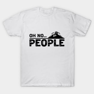 Anti-Social - with the words `OH NO... PEOPLE` funny T-Shirt